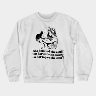 she believed she could but her cat was asleep on her lap so she didnt shirt, Hand Drawn black cat Celestial Crewneck Sweatshirt